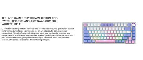 Teclado Gamer SuperFrame Ribbon RGB Switch Red 75 ABNT Hot Swap Fio White Purple