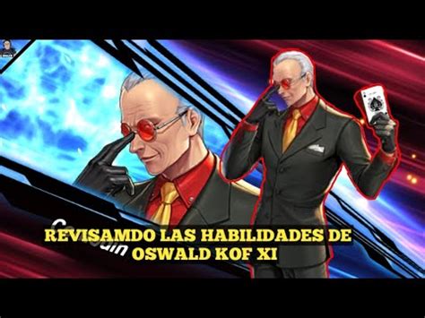 KOF ALL STARS REVISANDO LAS HABILIDADES DE OSWALD KOF XI YouTube