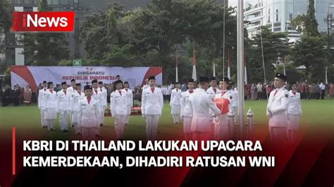 KBRI Di Thailand Lakukan Upacara Kemerdekaan Dihadiri Ratusan WNI