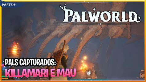 Gameplay Palworld Parte Amigos Pals Capturados Killamari E Mau