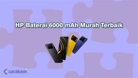 6 HP Baterai 6000 MAh Murah Terbaik