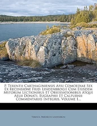 Amazon P Terentii Carthaginiensis Afri Comoediae Sex Ex