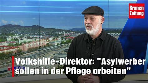 Volkshilfe Direktor Asylwerber Sollen In Pflege Arbeiten Krone Tv