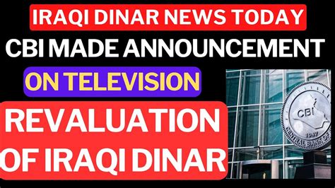 Iraqi Dinar News Today CBI Made Official Announcement On Television