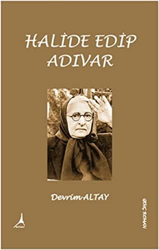 Halide Edip Adivar By Devrim Altay Goodreads