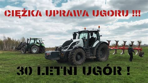 Orka Ugoru Pod Kukurydz Valtra Agro Masz W Akcji Oraz Zetor