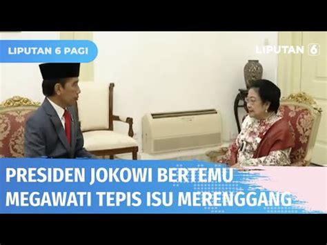 Presiden Jokowi Dan Megawati Berbincang Tepis Isu Hubungan Yang