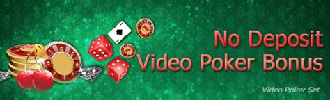 Video Poker Real Money Or No Deposit Poker - Is Your Choice