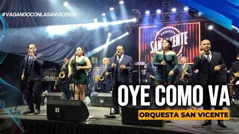 Oye Como Va Orquesta San Vicente Grabado En Vivo Julio Oye