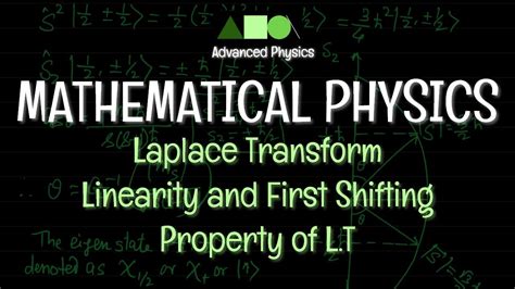 Mathematical Physics Laplace Transform Linearity And First Shifting