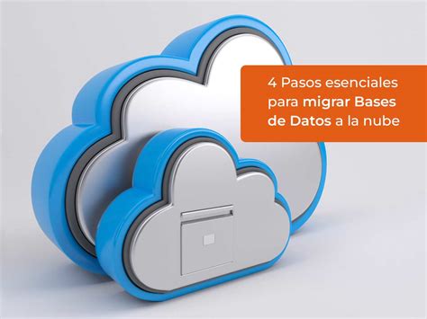 Pasos Para Migrar Bases De Datos A La Nube