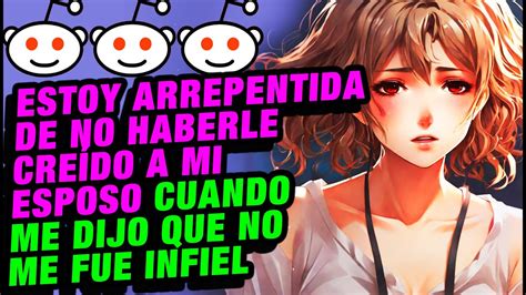 Estoy Arrepentida De No Haberle Cre Do A Mi Esposo Cuando Me Dijo Que