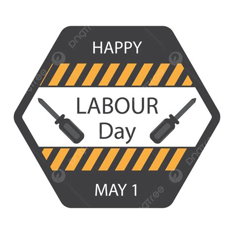 Screw Driver Clipart Transparent Png Hd 1st May Labour Day Badge With