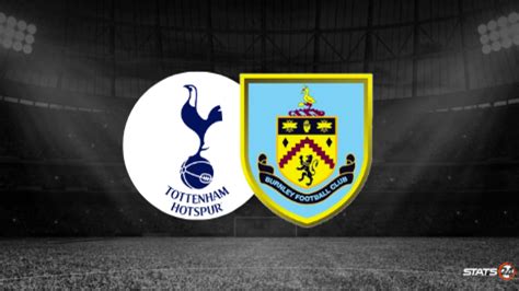 Preview Tottenham Vs Burnley Team News And Prediction News Match