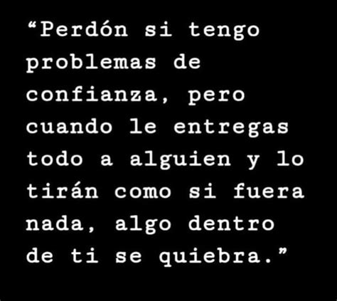 Es Difícil Volver A Confiar En Alguien Frases Sabias Frases Bonitas