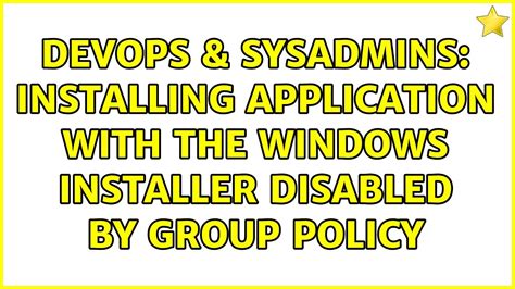 Devops Sysadmins Installing Application With The Windows Installer