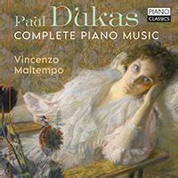 Dukas: Complete Piano Music - Brilliant Classics