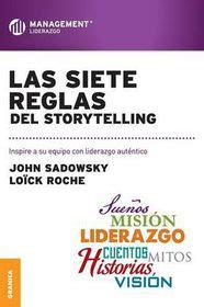 Las Siete Reglas Del Storytelling Inspire A Su Equipo Con Liderazgo