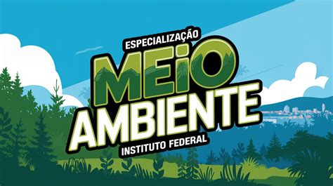 Especializacao Em Meio Ambiente - IFMG anuncia inscrições para Especialização em Meio Ambiente | PEBSP