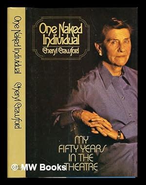 One Naked Individual My Fifty Years In The Theatre By Crawford Cheryl
