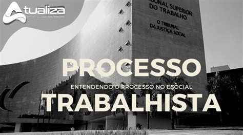 Processo Trabalhista No ESocial Entendendo O Processo No ESocial