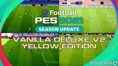 PES 2021 New Turfs Mod Vanilla Deluxe V2 Yellow By Endo YouTube