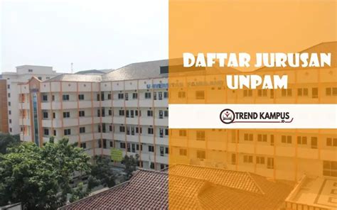 Daftar Fakultas Dan Jurusan Unpam 2022 Akreditasi Lengkap Trend Kampus