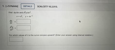 Solved Find Dydx And D2ydx2 Xetyte−t Dxdy Dx2d2y For