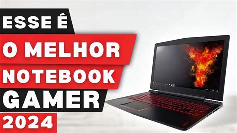 Melhor Note Para Jogos - O MELHOR E MAIS ECONÔMICO NOTEBOOK PARA JOGOS - YouTube