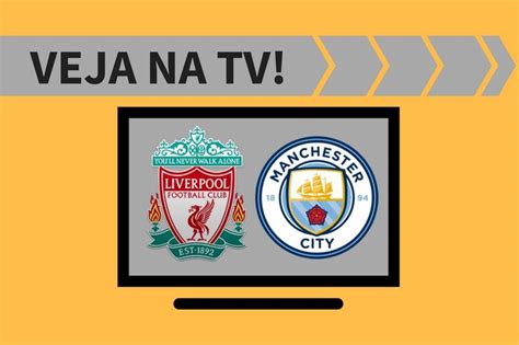 Liverpool X Manchester City Ao Vivo Saiba Como Assistir Ao Jogo Na Tv