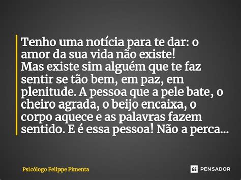 ⁠tenho Uma Notícia Para Te Dar O Psicólogo Felippe Pimenta Pensador