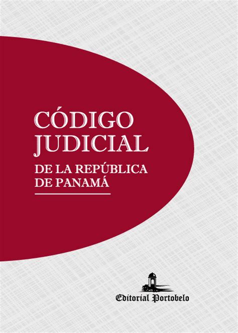 CÓdigo Judicial De La RepÚblica De PanamÁ Cultural Portobelo