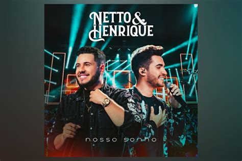 Virgin Os Sertanejos Netto Henrique Apresentam O Lbum Nosso Sonho