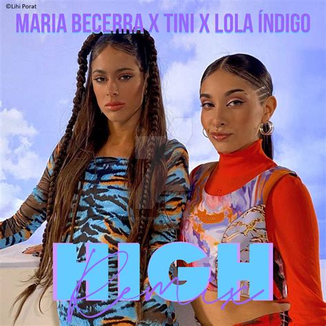 Maria Becerra Tini Lola Indigo High Remix By Neonflowerdesigns On