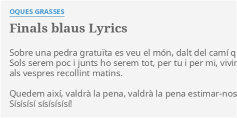 FINALS BLAUS LYRICS by OQUES GRASSES Sobre una pedra gratuïta