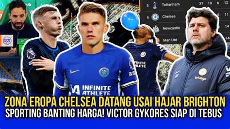 Chelsea News Wellcome Zona Eropa Kami Datang Victor Gyokeres Siap