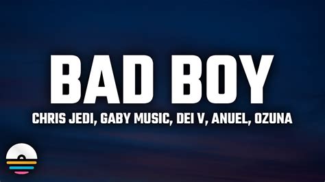 Chris Jedi Gaby Music Dei V Anuel Ozuna BAD BOY Letra Lyrics Ft