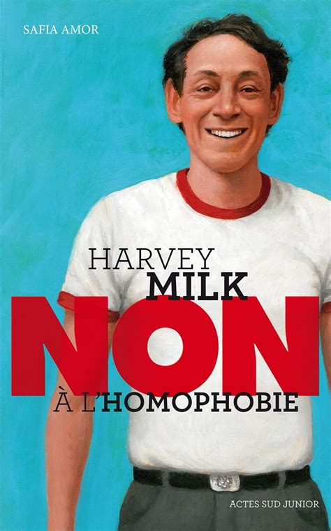 Harvey Milk Non à l homophobie Ceux qui ont dit non eBook Amor