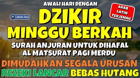 DZIKIR PAGI Pembuka Rezeki HARI MINGGU Doa Pembuka Rezeki Dari Segala