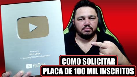 Placa De 100 Mil Inscritos Do YouTube Como Solicitar YouTube