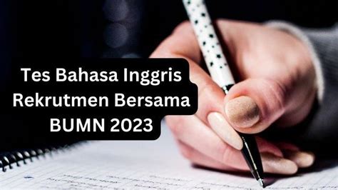 175 Contoh Soal Tes Bahasa Inggris BUMN Dan Jawaban Untuk Tes Tahap 2