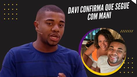 Davi Afasta Rumores De T Rmino E Confirma Que Segue Mani Youtube