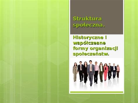 Prezentacja Struktura Spo Eczna I Formy Organizacji Spo Ecze Stw