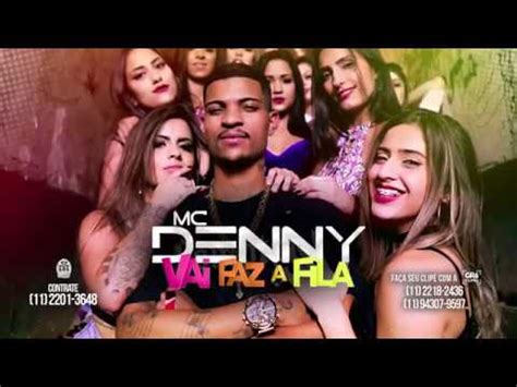 MC Denny Vai Faz A Fila Vem Uma De Cada Vez Video Clipe Oficial