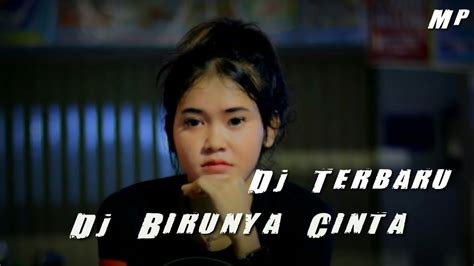 Dj Birunya Cinta Kita Berdua Dj Dangdut Dugem YouTube