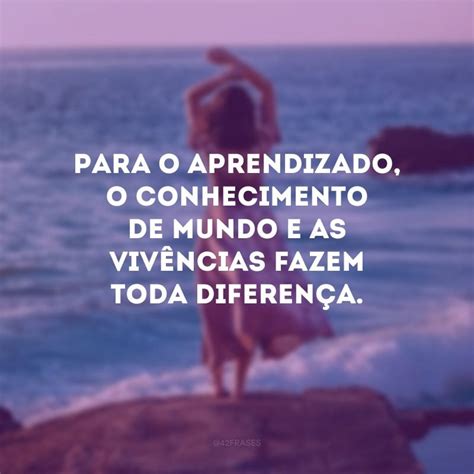 Frases Sobre Aprendizagem E Conhecimento - RETOEDU