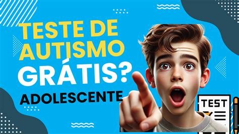 Teste Autismo Adolescente - Autismo Leve (TEA - Nível 1): As 7 Chaves | GUIA #2025
