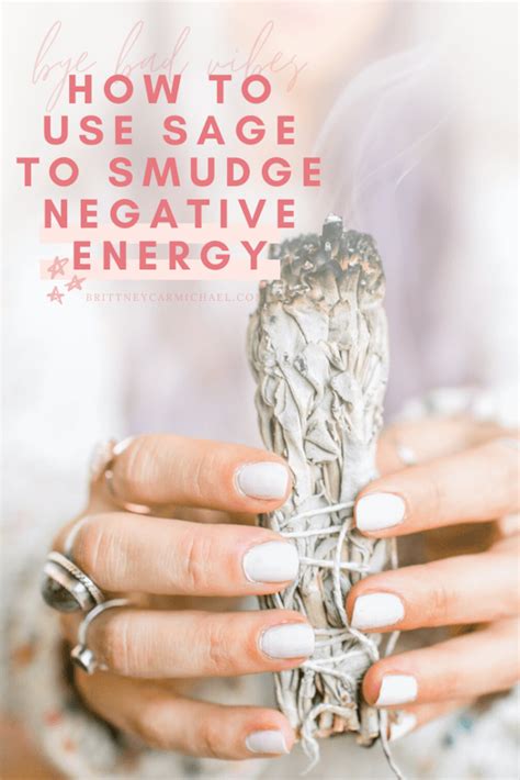 How To Use Sage To Smudge Out Negative Energy Brittney Carmichael In