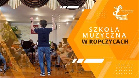 Film Promocyjny Szko A Muzyczna I Stopnia W Ropczycach Youtube