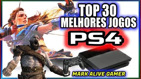 Top 30 Games Do Playstation 4 Ps4 Melhores Jogos Best Ps4 Games Ever Youtube